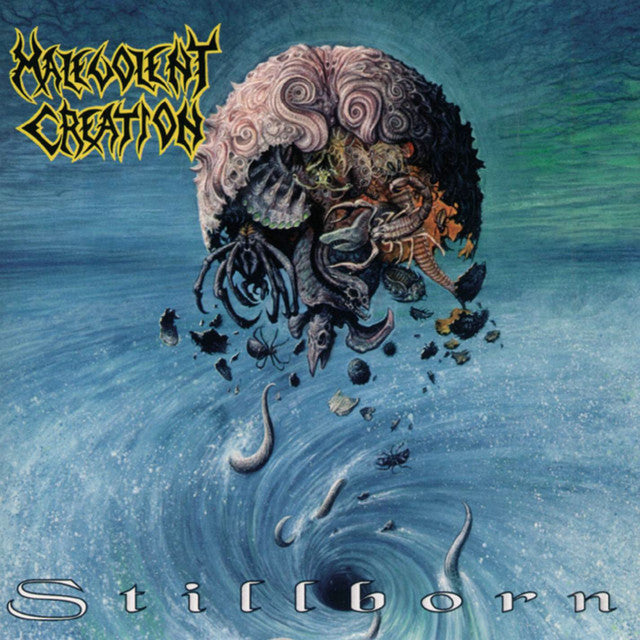 Malevolent Creation – Stillborn