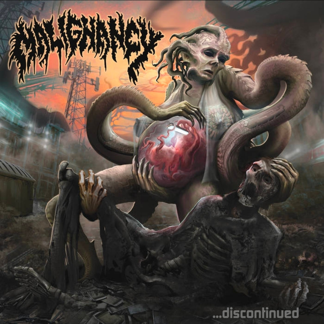 Malignancy – …Discontinued
